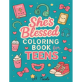 She's Blessed Coloring Book for Teens: Faith & Self-Care Coloring Pages