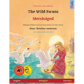 The Wild Swans - Metsluiged (English - Estonian): Bilingual children's book based on a fairy tale by Hans Christian Andersen, with online audio