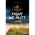 Fight We Must