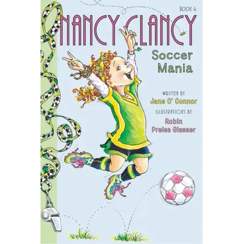 Fancy Nancy: Nancy Clancy, Soccer Mania