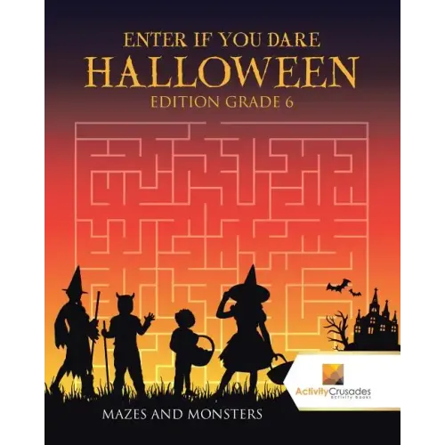 Enter if you Dare Halloween Edition Grade 6: Mazes and Monsters