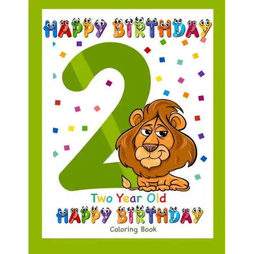 Two Year Old Coloring Book Happy Birthday: Coloring Book for Two Year Old