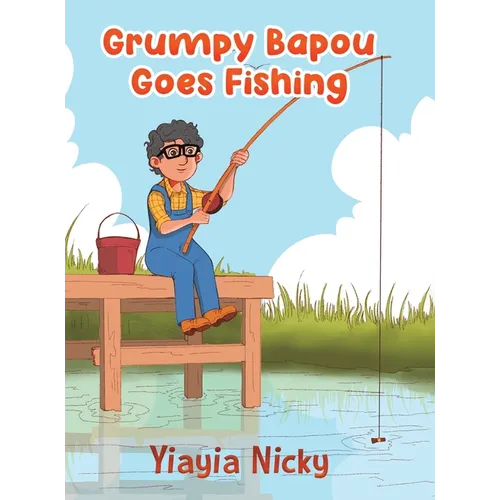Grumpy Bapou Goes Fishing - Hardcover