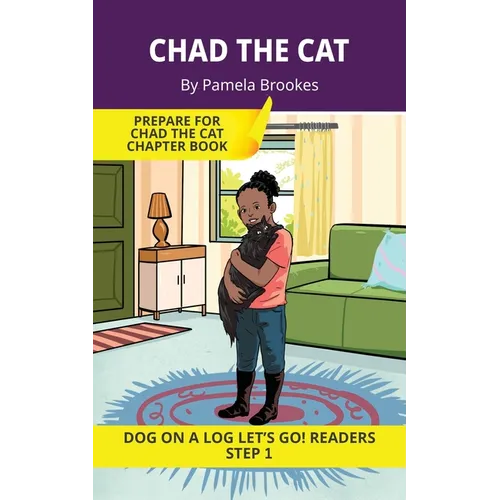 Chad the Cat: Short Decodable Books Prepare Students for Reading DOG ON A LOG Decodable Chapter Books. For Beginning Readers and Students with Dyslexi