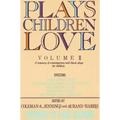Plays Children Love: Volume II: A Treasury of Contemporary and Classic Plays for Children