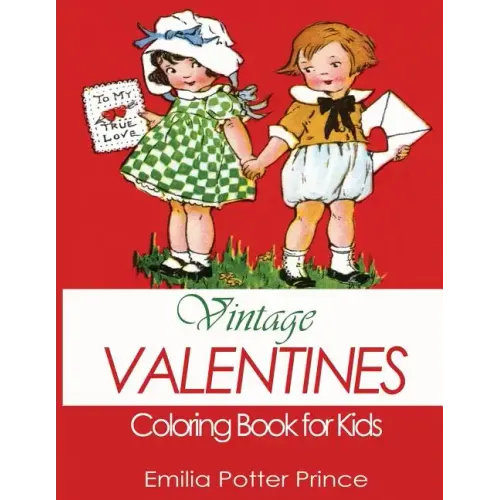 Vintage Valentines Coloring Book for Kids: A Delightful Collection for Girls, Boys and Grownups