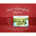 A Star-Spangled Story: A Story Behind the Words of Our National Anthem