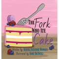 The Fork Who Ate Cake