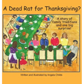 A Dead Rat for Thanksgiving?: A Story of Family Traditions ... and One Big Surprise