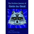 The Perilous Journey of Gavin the Great