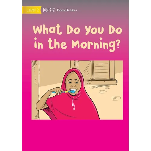 What Do You Do in the Morning?