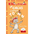 The Circus Is Coming To Town: Kiki and Friends
