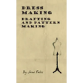 Dress Making - Drafting and Pattern Making