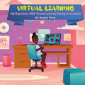 Virtual Learning: My Experience With Virtual Learning During A Pandemic