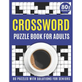 Crossword Puzzle Book For Adults: Challenging Crossword Brain Game Book For Puzzle Lovers Senior Mums And Dads To Make Enjoyment During Holiday With S