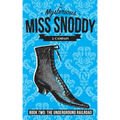 The Mysterious Miss Snoddy: The Underground Railroad