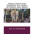 Directions For Tanning All Sorts of Hides and Skins