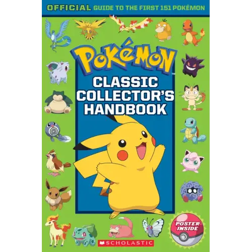 Classic Collector's Handbook: An Official Guide to the First 151 Pokémon (Pokémon)