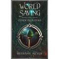 World Saving and Other Disasters