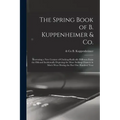 The Spring Book of B. Kuppenheimer & Co.: Illustrating a New Century of Clothing-radically Different From the Old-and Incidentally Depicting the More