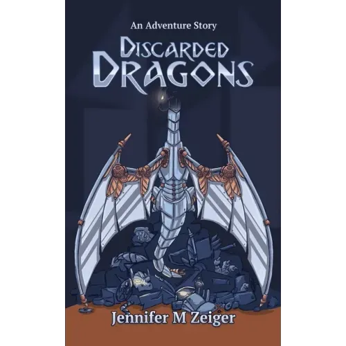 Discarded Dragons: An Adventure Story