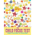 The Child Focus Test: Hidden Picture Books for Children Age 5