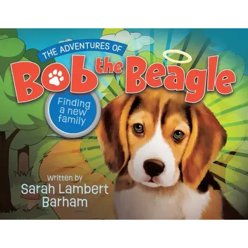 The Adventures of Bob the Beagle: Finding A New Family
