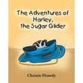 The Adventures of Harley the Sugar Glider