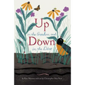 Up in the Garden and Down in the Dirt: (Nature Book for Kids, Gardening and Vegetable Planting, Outdoor Nature Book)