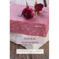 Natural Soap Making: 150 Unique Beauty Soap, Medicated Soap, Glycerin Soap, Liquid Soap, Goat Milk Soap & So Much More