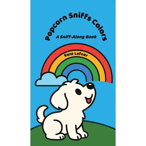 Popcorn Sniffs Colors: A Sniff-Along Book