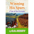 Winning His Spurs: A Tale of the Crusades