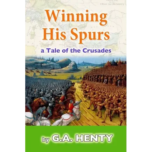 Winning His Spurs: A Tale of the Crusades