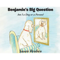 Benjamin's Big Question: Am I a Dog or a Person?
