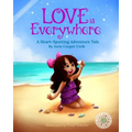 Love Is Everywhere: A Heart-Spotting Adventure Tale