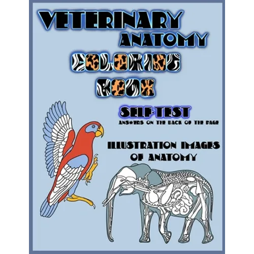 Veterinary Anatomy Coloring Book, self-test, answer on the back of the page: Animals anatomy coloring book, Dog, Horse, Cat and more animals, Workbook