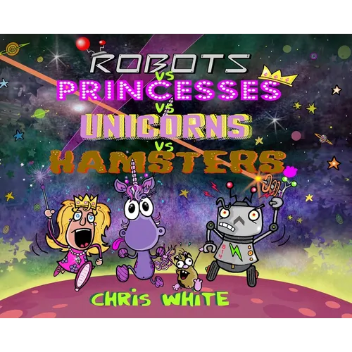 Robots vs Princesses vs Unicorns vs Hamsters - Hardcover