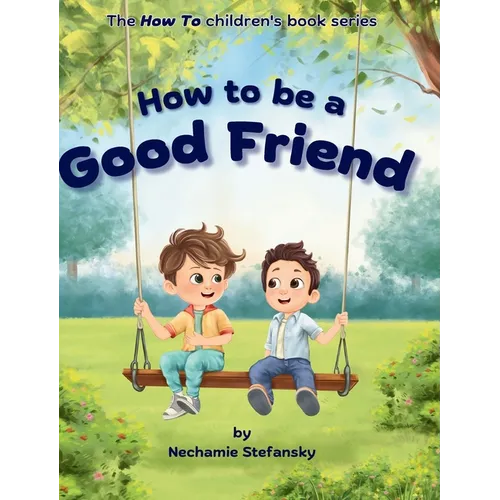 How to be a Good Friend