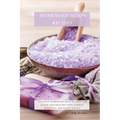 Homemade Soaps Recipes: Creative Homemade Soap Recipes for Clean and Healthy Skin, Energy Boosting and Happy Living