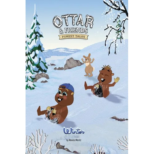 Ottar & Friends - WINTER: A Snowy Forest Rescue Story About Bravery and Helping Others for Ages 4-8