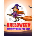 Halloween Activity Book For Kids: Halloween Coloring Book & Activity For Toddlers & Kids of Ages 4-8