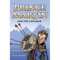 Prince Martin and the Cave Bear: Two Kids, Colossal Courage, and a Classic Quest