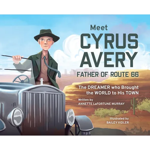 Meet Cyrus Avery, Father of Route 66