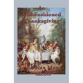 An Old-Fashioned Thanksgiving: A Classic Thanksgiving Story