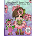 Sherri Baldy My Besties Flower Forest Fairies Adult Coloring Book