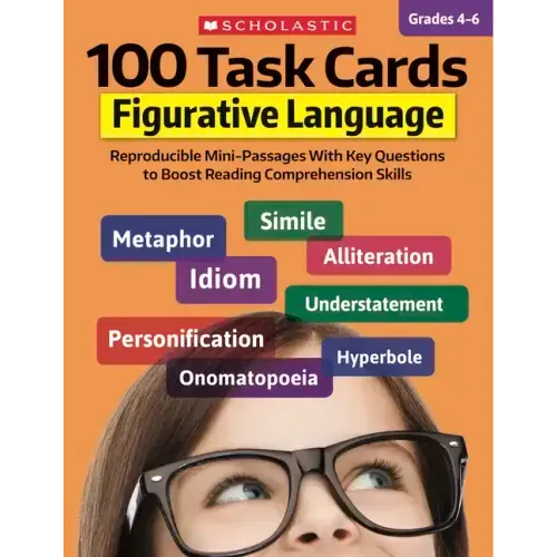 100 Task Cards: Figurative Language: Reproducible Mini-Passages with Key Questions to Boost Reading Comprehension Skills