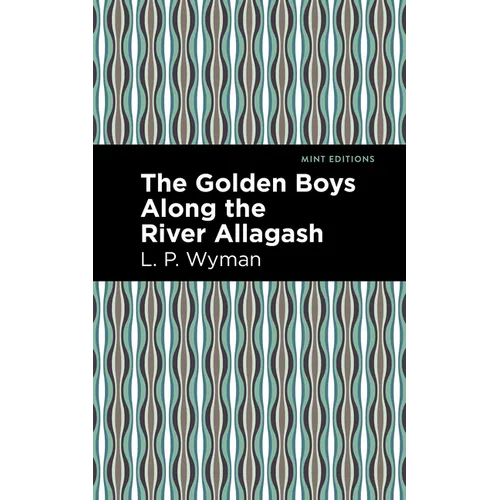 The Golden Boys Along the River Allagash