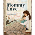Mommy Love: A Mindfulness Exercise for Mothers and Babies