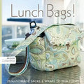Lunch Bags! - Print-On-Demand Edition: 25 Handmade Sacks & Wraps to Sew Today