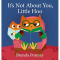 It's Not About You, Little Hoo!